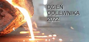 Ogólnopolski Dzień odlewnika 2022 (Polské slévárenské dny 2022)